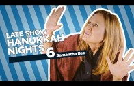 Samantha Bee’s Dramatic Tribute To The Sixth Night Of Hanukkah