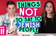 Things Not To Say To Jewish People. Or Anyone.